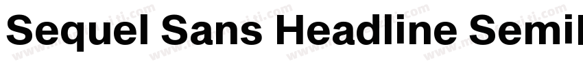 Sequel Sans Headline SemiBold字体转换